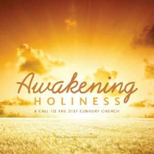 Awakening Holiness: A Call to the 21st Century Church - Seedbed