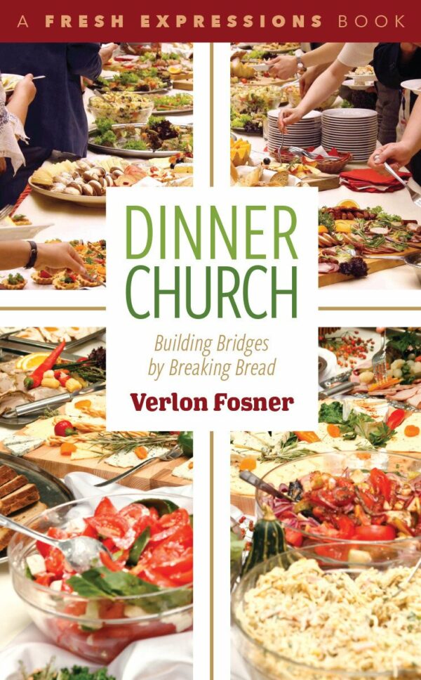 Dinner Church: Building Bridges by Breaking Bread - Seedbed