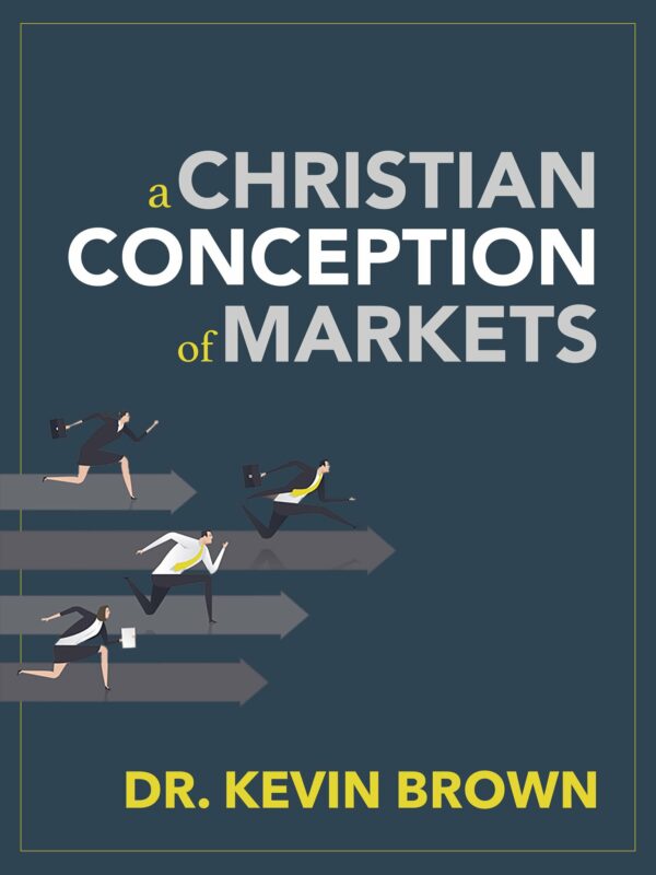 A Christian Conception of Markets - Seedbed