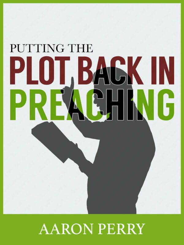 Putting the Plot Back in Preaching - Seedbed