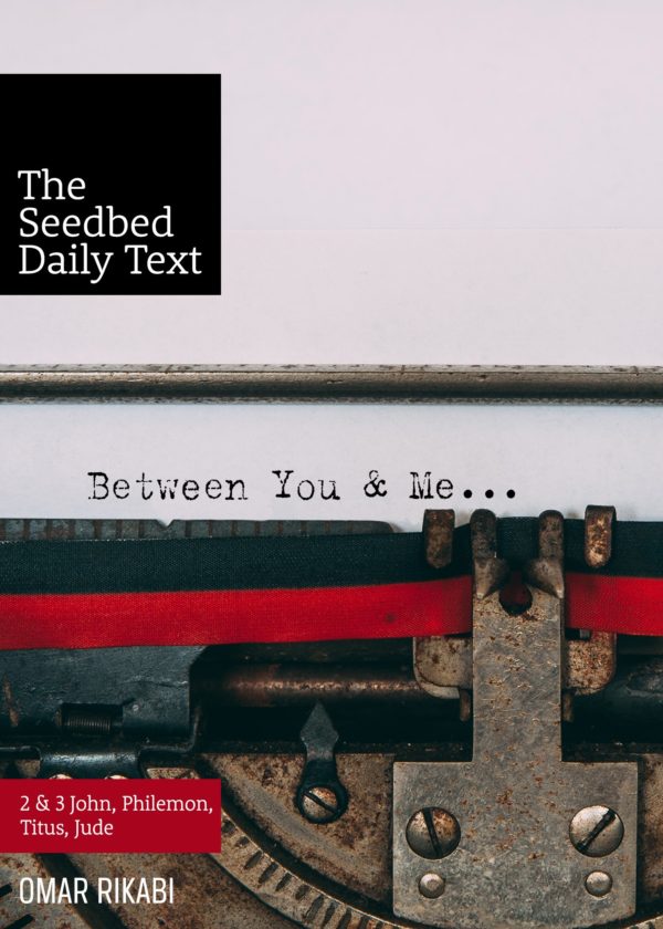 Between You and Me (The Seedbed Daily Text: 2 and 3 John, Philemon, Titus, Jude) - Seedbed
