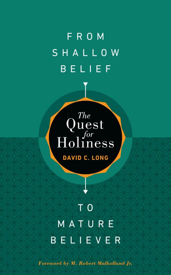 The Quest for Holiness—From Shallow Belief to Mature Believer - Seedbed