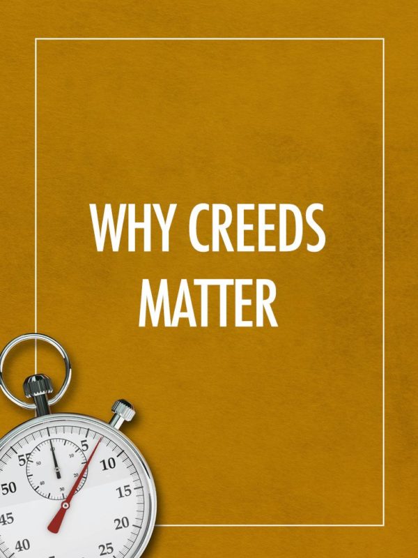 Why Creeds Matter - Seedbed