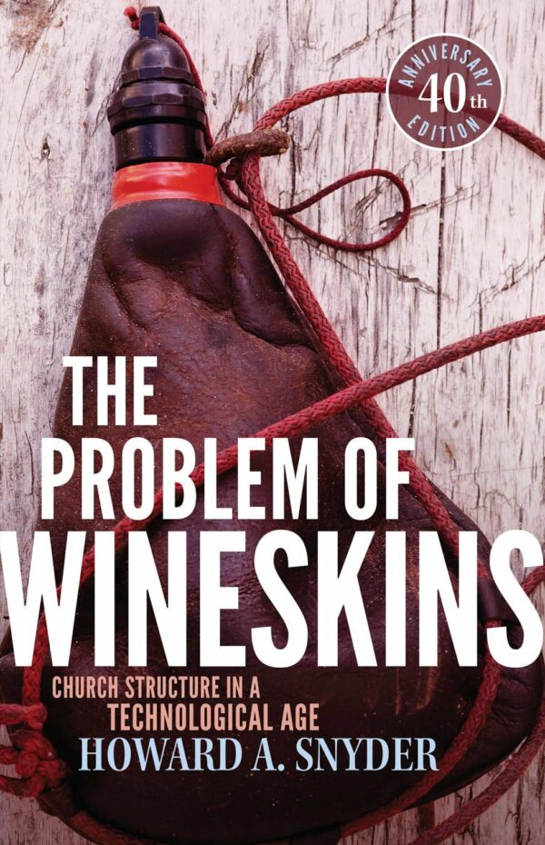 The Problem of Wineskins (40th Anniversary Edition) - Seedbed