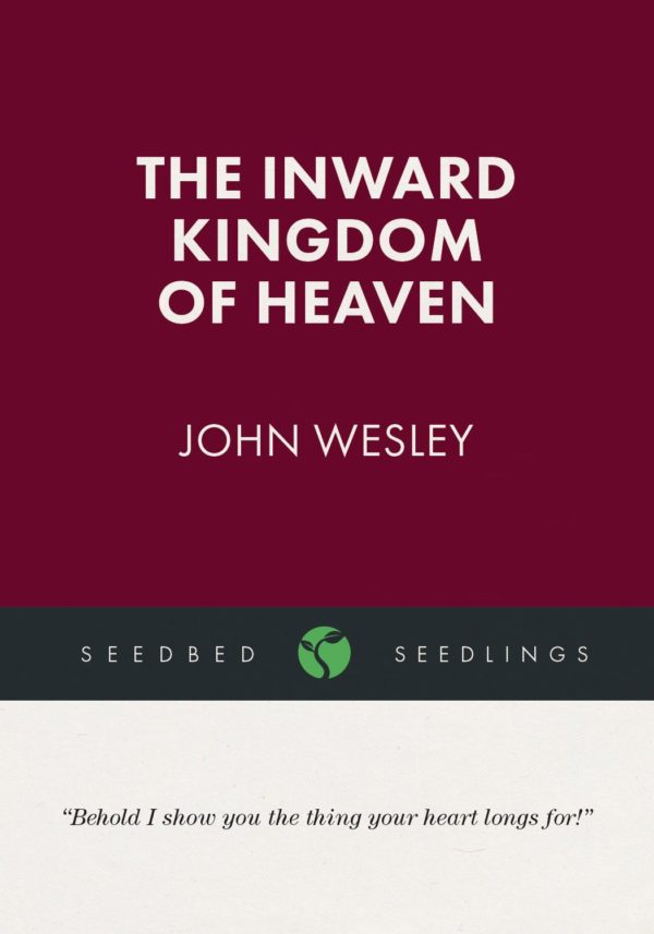 The Inward Kingdom of Heaven - Seedbed