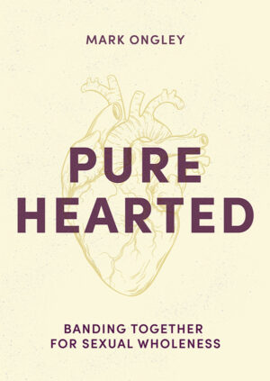 Pure Hearted: Banding Together for Sexual Wholeness