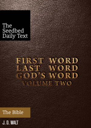 First Word. Last Word. God's Word. - Volume Two (The Seedbed Daily Text: The Bible)
