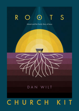 Roots: Advent and the Family Story of Jesus (Advent Series Kit)