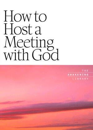 Awakening Library: How to Host a Meeting with God