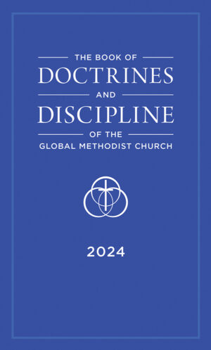 The Book of Doctrines and Discipline of the Global Methodist Church