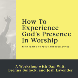 How to Experience God’s Presence in Worship [RECORDED WORKSHOP]
