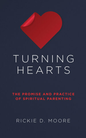 Turning Hearts: The Promise and Practice of Spiritual Parenting
