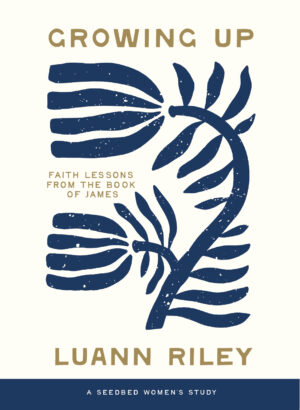 Growing Up: Faith Lessons from the Book of James (Video Bible Study)