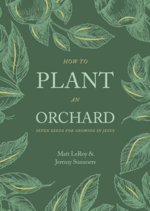 How to Plant an Orchard