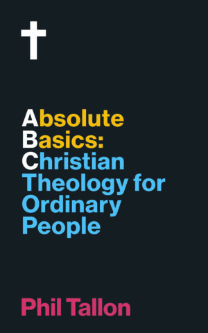 Absolute Basics: Christian Theology for Ordinary People