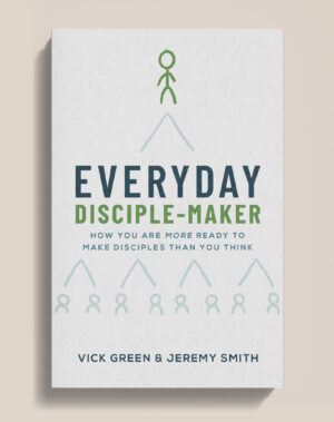 Everyday Disciple-Maker: How You Are More Ready to Make Disciples Than You Think