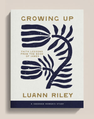 Growing Up: Faith Lessons from the Book of James (Video Bible Study)