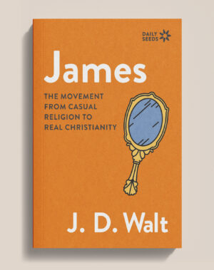James: The Movement from Casual Religion to Real Christianity