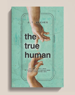 The True Human